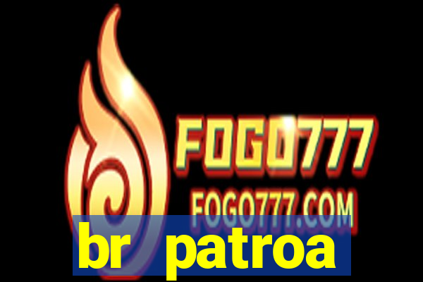 br patroa plataforma jogo online